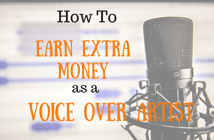  Earn Extra Money as a Voice Over Artist