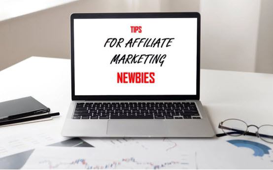 Tips for Affiliate Marketing Newbies
