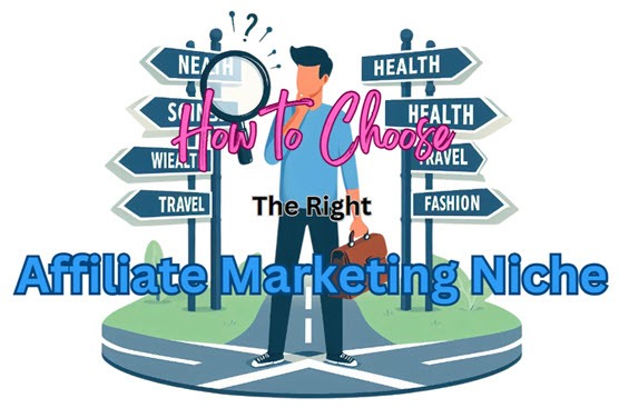 How to choose the right affiliate marketing niche